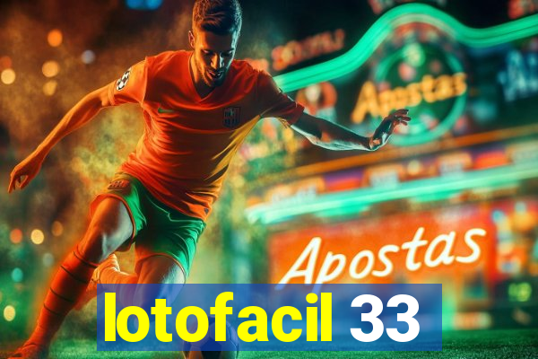 lotofacil 33